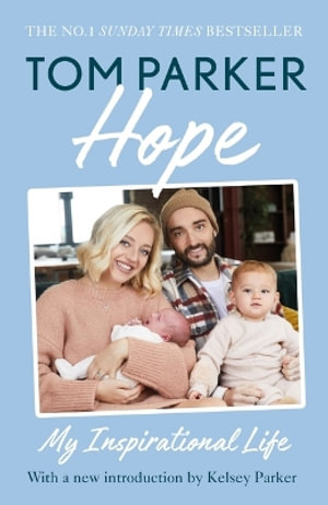 Hope : My Inspirational Life (Inspirational Story, Grief & Bereavement) - Tom Parker