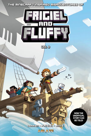 Minecraft Inspired Misadventures FRIGIEL & FLUFFY, Vol. 3 : MINECRAFT INSPIRED MISADVENTURES OF FRIGIEL & FLUFFY HC - Jean-Christophe Derrien