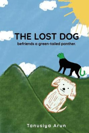 The Lost Dog befriends a green-tailed panther - Tanusiya Arun