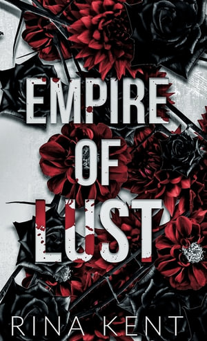 Empire of Lust : Special Edition Print - Rina Kent