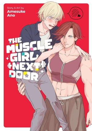 The Muscle Girl Next Door - Amesuke Ano