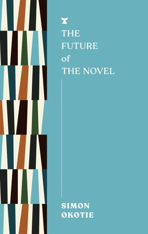 The Future of the Novel : Futures - Simon Okotie