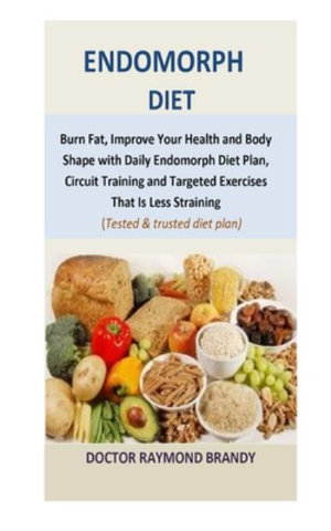 Endomorph diet: Eating, exercising, and muscle gain