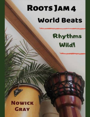 Roots Jam 4 : World Beats - Rhythms Wild! - Nowick Gray