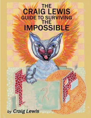 The Craig Lewis Guide to Surviving the Impossible - Craig Lewis