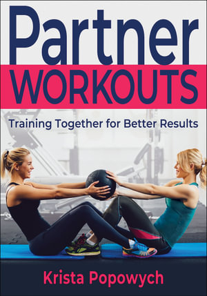 Partner Workouts : Training Together for Better Results - Krista Popowych