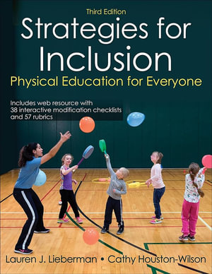 Strategies for Inclusion : 3rd Edition - Physical Education for Everyone - Lauren J. Lieberman