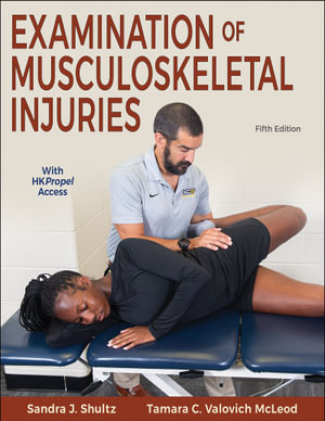 Examination of Musculoskeletal Injuries - Sandra J. Shultz