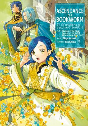 Ascendance of a Bookworm : Part 4 Volume 4 (Light Novel) - Miya Kazuki