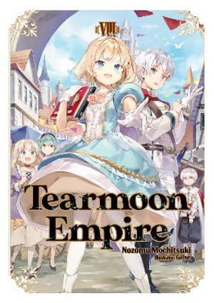 Tearmoon Empire : Volume 8 - Nozomu Mochitsuki