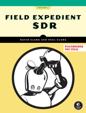 Practical SDR : Getting Started with Software-Defined Radio - David Clark