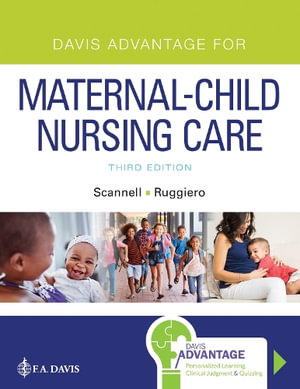 Davis Advantage for Maternal-Child Nursing Care - Meredith J Scannell