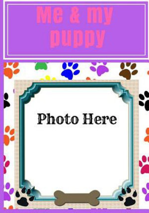 Me and my puppy photo book : photo album purple, keepsake album for dogs, scrapbook for kids, cute pictures, picture and story book 7"x 10" 120 pag - D. M. G