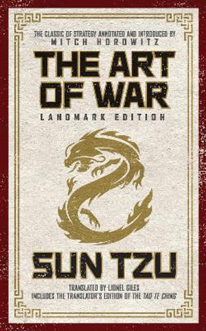 The Art of War Landmark Edition : The Classic of Strategy with Historical Notes and Introduction by PEN Award-Winning Author Mitch Horowitz - Sun Tzu