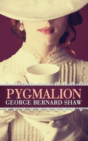 Pygmalion - George Bernard Shaw