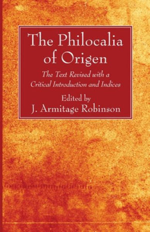 The Philocalia of Origen - Origen