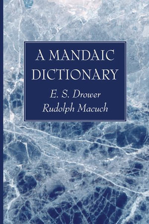 A Mandaic Dictionary - E. S. Drower