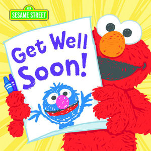 Get Well Soon! : Sesame Street Scribbles - Sesame Workshop