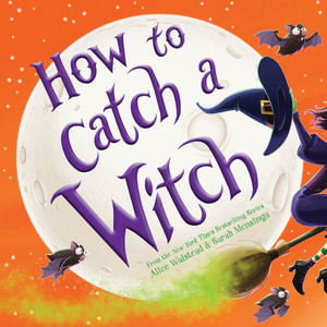 How to Catch a Witch : How to Catch - Alice Walstead