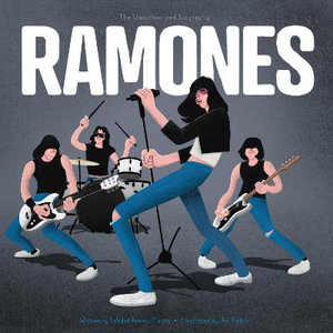 Ramones: The Unauthorized Biography : Band Bios - Soledad Romero Mariño