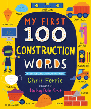 My First 100 Construction Words : My First Steam Words - Chris Ferrie