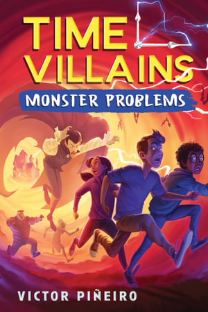 Monster Problems : Time Villains - Victor Piñeiro