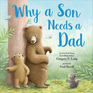 Why a Son Needs a Dad - Gregory Lang