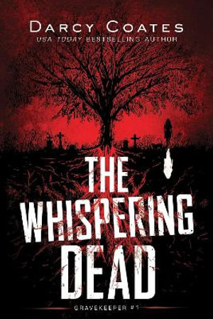 The Whispering Dead : Gravekeeper - Darcy Coates