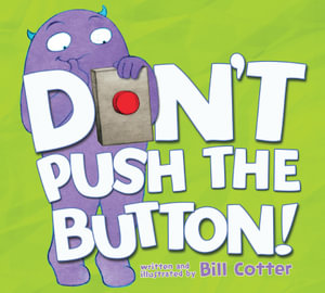 Don't Push the Button! - Bill Cotter