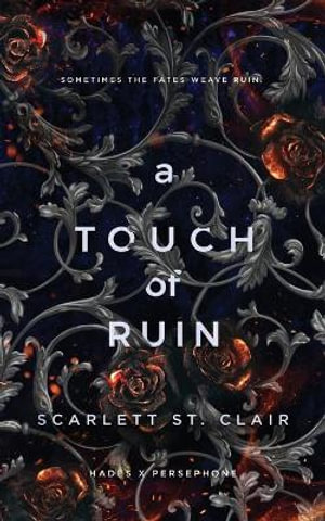 A Touch of Ruin : Hades X Persephone - Scarlett St. Clair