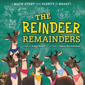 The Reindeer Remainders : A Math Story with Plenty of Heart - Katey Howes