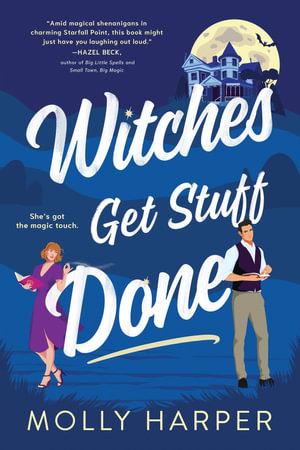 Witches Get Stuff Done : Starfall Point - Molly Harper