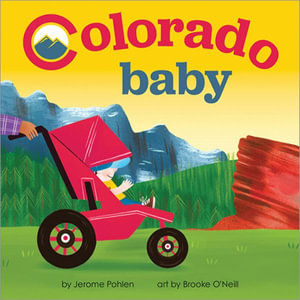 Colorado Baby : Local Baby Books - Jerome Pohlen