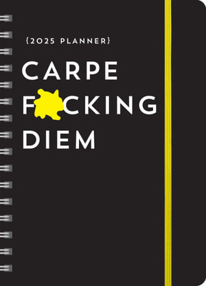 2025 Carpe F*cking Diem Planner : August 2024-December 2025 - Sourcebooks