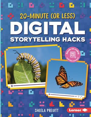 20-Minute (Or Less) Digital Storytelling Hacks : Vidcode Coding Hacks - Sheela Preuitt