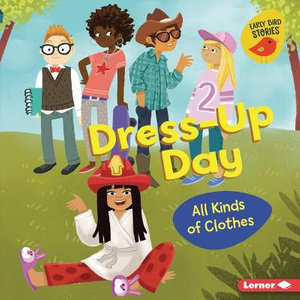 Dress-Up Day : All Kinds of Clothes - Lisa Bullard