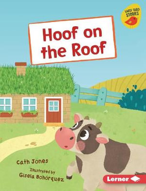 Hoof on the Roof : Early Bird Readers -- Green (Early Bird Stories (Tm)) - Cath Jones