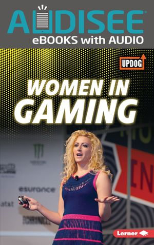 Women in Gaming : The Best of Gaming (UpDog Books ™) - Laura Hamilton Waxman