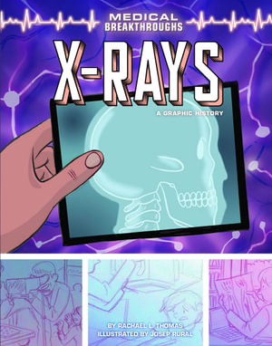 X-Rays : A Graphic History - Rachael L. Thomas