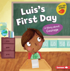 Luis's First Day : A Story about Courage - Mari C. Schuh