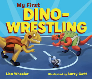 My First Dino-Wrestling : Dino Board Books - Lisa Wheeler