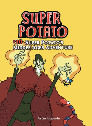 Super Potato's Middle Ages Adventure : Book 10 - Artur Laperla