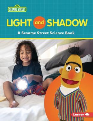 Light and Shadow : A Sesame Street (R) Science Book - Susan B. Katz