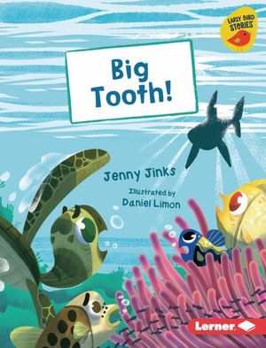 Big Tooth! : Early Bird Readers. Yellow - Jenny Jinks