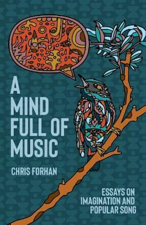 A Mind Full of Music : Meditations on Imagination and Popular Song - Chris Forhan