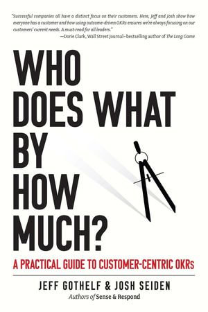 Who Does What By How Much - Jeff Gothelf