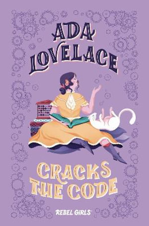 Ada Lovelace Cracks the Code : Good Night Stories for Rebel Girls - Rebel Girls, Corinne Purtill