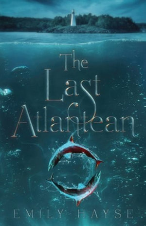 The Last Atlantean - Emily Hayse