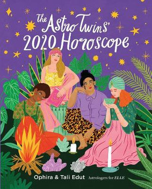 The AstroTwins' 2020 Horoscope : Your Ultimate Astrology Guide to the New Decade - Ophira Edut