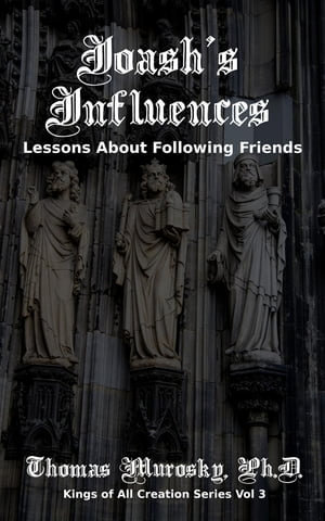 Joash's Influences : Lessons About Following Friends - Thomas Murosky